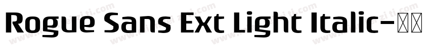 Rogue Sans Ext Light Italic字体转换